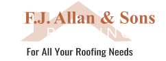 For All Your Roofing Needs F.J. Allan & Sons R O O F I N G